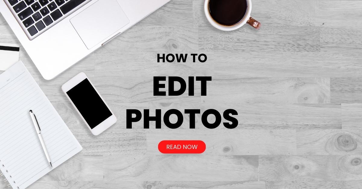 How to Edit Photos Featured Image