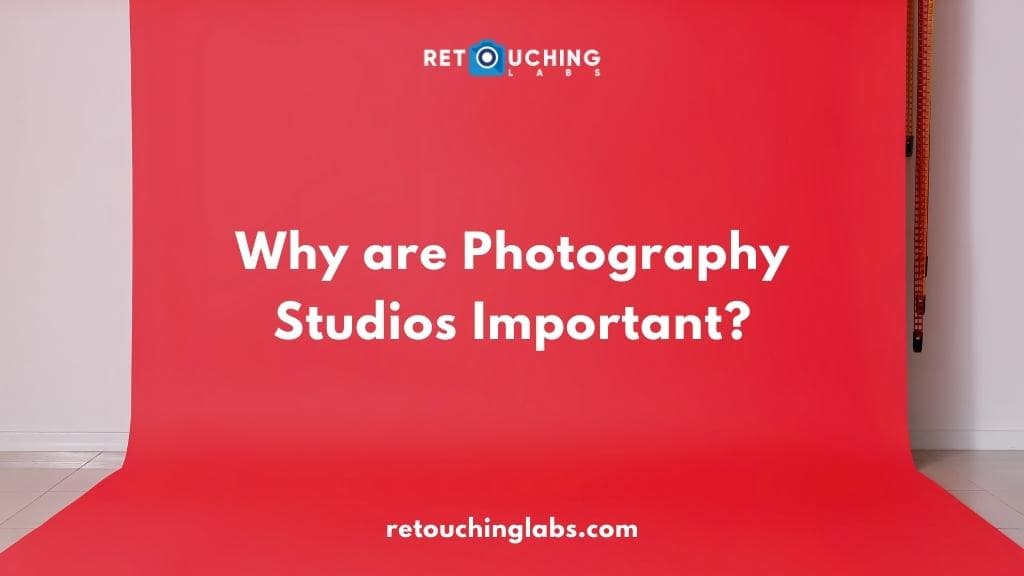 Why are Photography Studios Important?