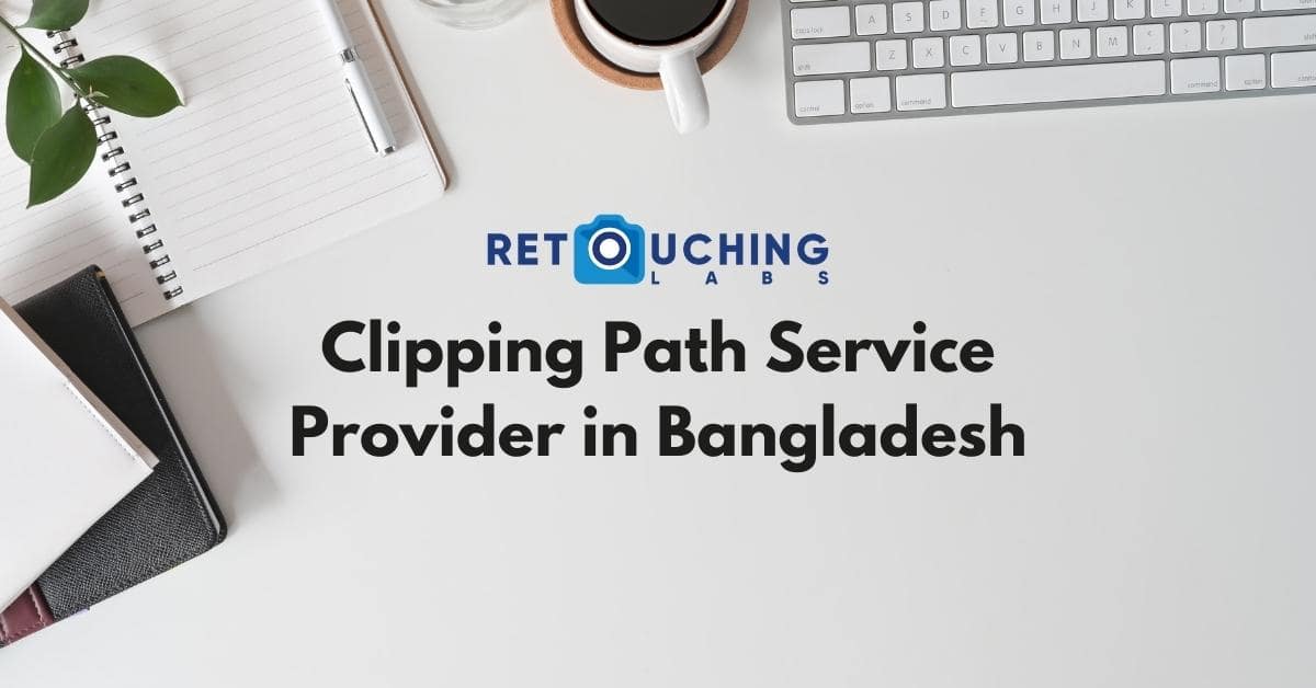 Clipping Path Service Provider in Bangladesh
