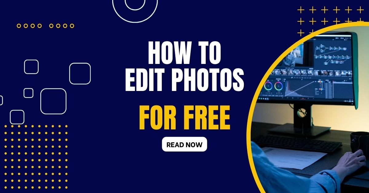 How do You Edit Photos for Free?
