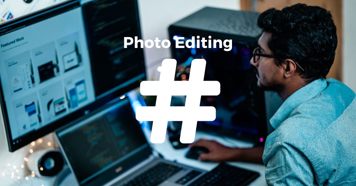 Photo Editing Hashtags