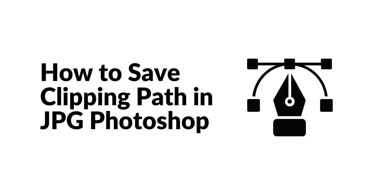 Save Clipping Path In JPG Photoshop