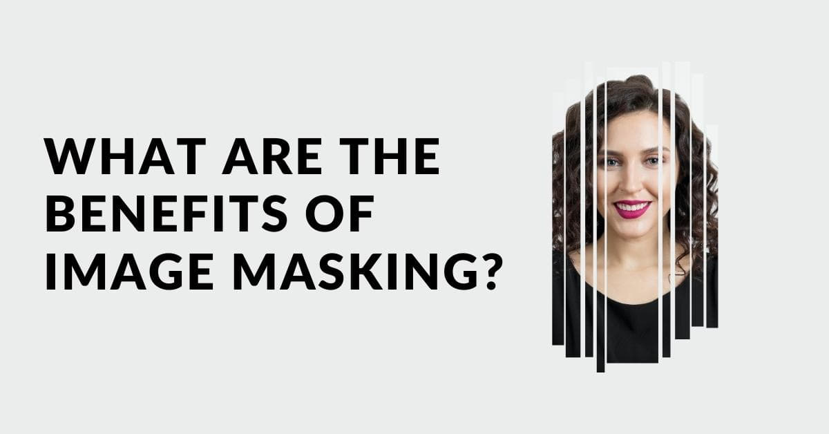 What Are The Benefits Of Image Masking?