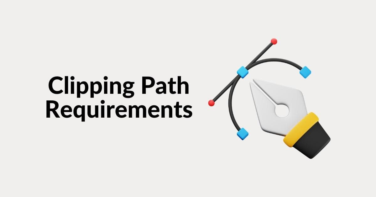 What Is The Main Requirements For A Clipping Path?