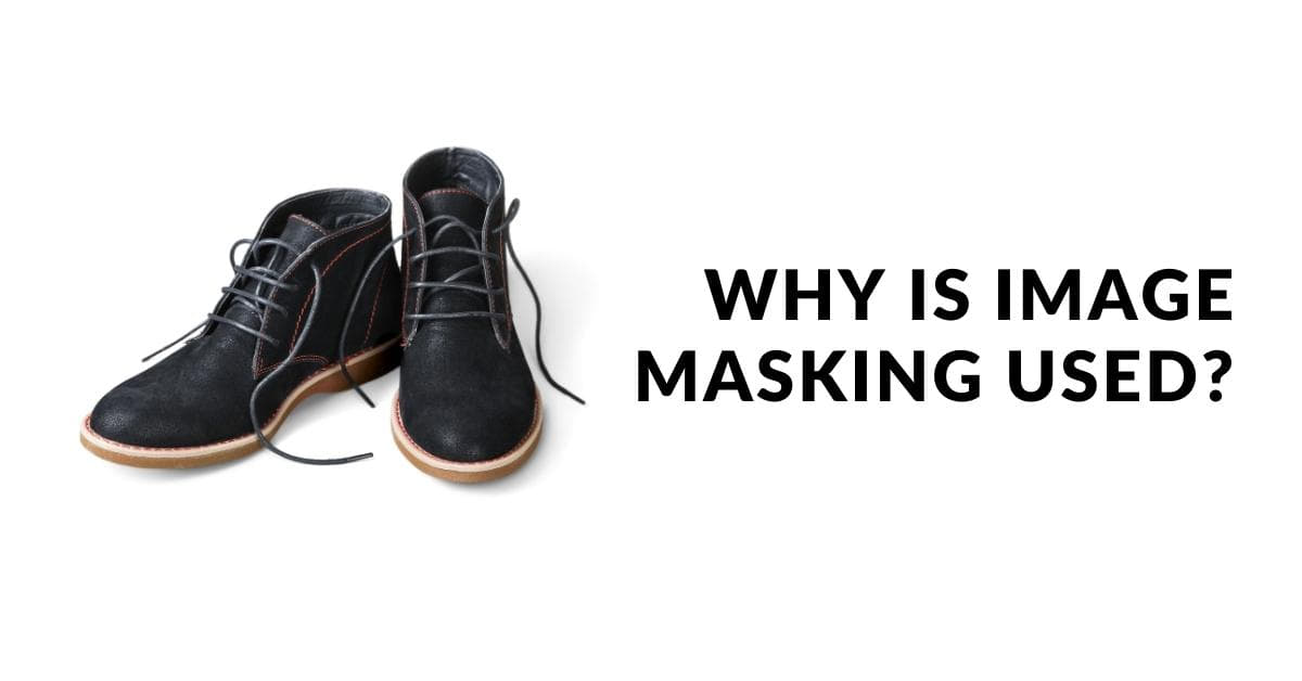 Why Is Image Masking Used?