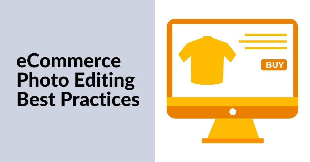 Ecommerce Photo Editing Best Practices