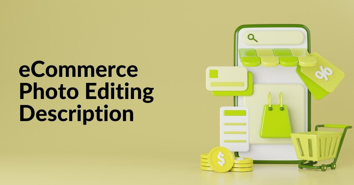 Ecommerce Photo Editing Description