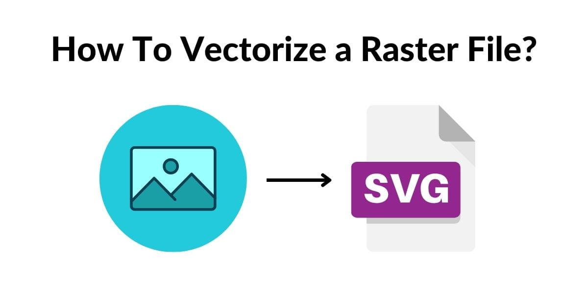 How Do I Vectorize A Raster File