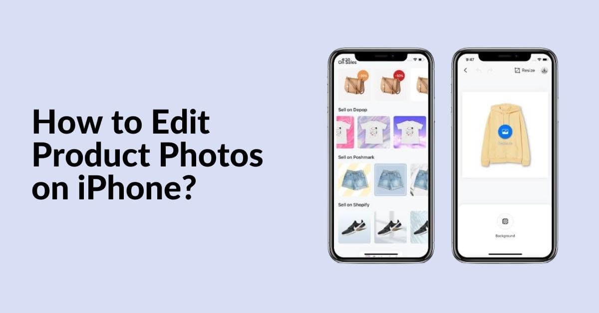 How To Edit Product Photos On iPhone