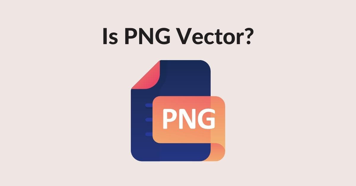 Is A PNG A Vector File