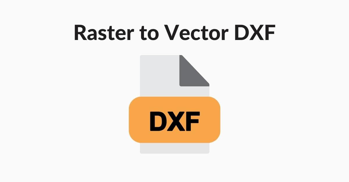 Raster To Vector DXF