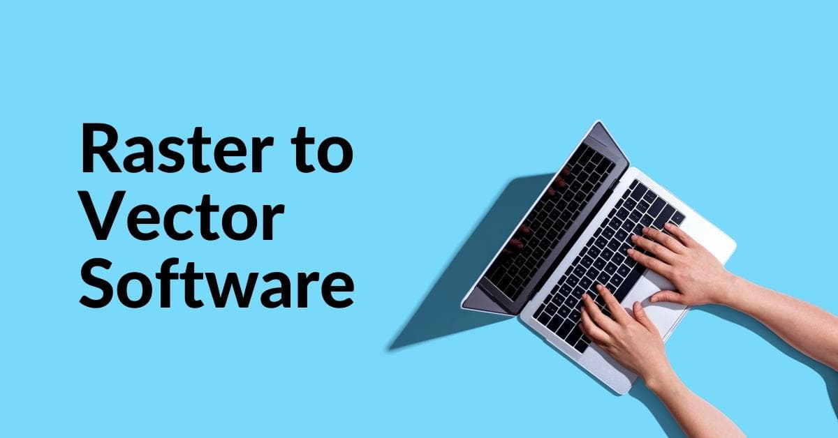 Raster To Vector Software