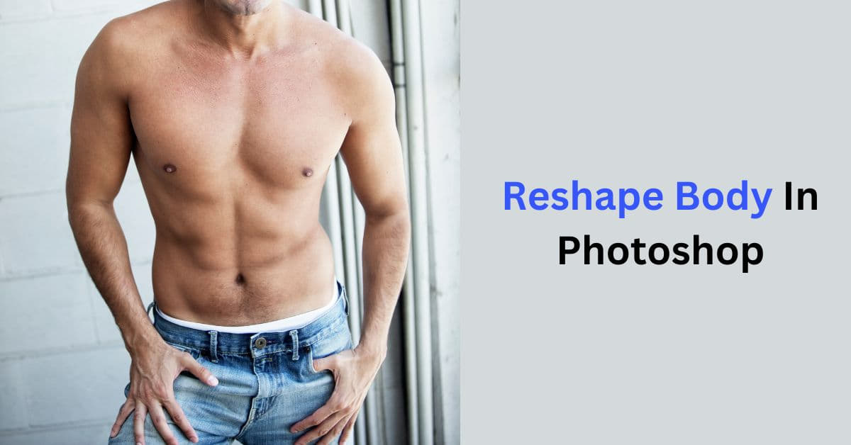 Reshape Body Photoshop